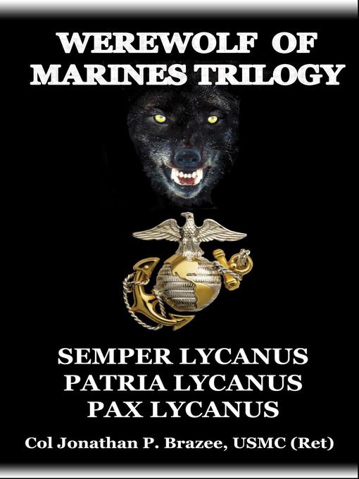 Title details for The Werewolf of Marines Trilogy by Jonathan P. Brazee - Available